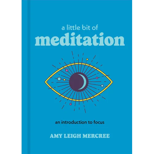A Little Bit of Meditation: An Introduction to Focus - Hardcover