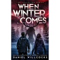 When Winter Comes: An Apocalyptic Horror Thriller (Collected Edition) - Paperback