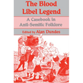 The Blood Libel Legend: A Casebook in Anti-Semitic Folklore - Paperback