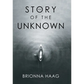 The Story of the Unknown - Hardcover