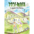 Tech-Mania: A Modern Day Malady - Hardcover