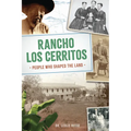 Rancho Los Cerritos: People Who Shaped the Land - Paperback