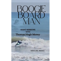 Boogie Board Man: Eight Sessions with Thomas Hugh Morey - Paperback