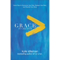 Grace Is Greater: God's Plan to Overcome Your Past, Redeem Your Pain, and Rewrite Your Story - Paperback