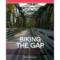 Biking the GAP: A comprehensive, visual guidebook to bicycling from Pittsburgh, PA, to Cumberland, MD, on the Great Allegheny Passage - Paperback