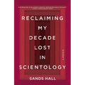 Reclaiming My Decade Lost in Scientology: A Memoir - Paperback