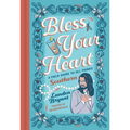 Bless Your Heart: A Field Guide to All Things Southern - Hardcover