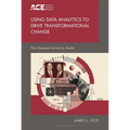 Using Data Analytics to Drive Transformational Change: The Chapman University Model - Paperback