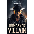 The Unmasked Villain - Hardcover
