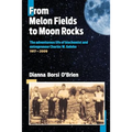 From Melon Fields to Moon Rocks: The adventurous life of biochemist and entrepreneur Charles W. Gehrke - Paperback