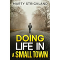 Doing Life In A Small Town - Paperback