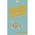 Grocery Couponing Secrets: How To Save Money on Groceries - Hardcover