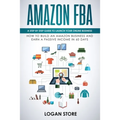 Amazon Fba: A step by step guide to launch your Online Business. How to build an Amazon Business and earn a Passive Income in 60 days. - Paperback