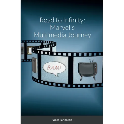 Road to Infinity: Marvel's Multimedia Journey - Paperback