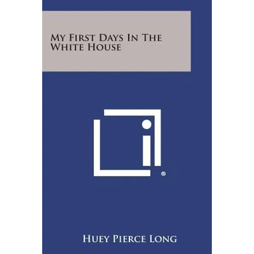 My First Days in the White House - Paperback