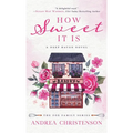 How Sweet It Is: A Deep Haven Novel - Hardcover