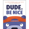 Dude. Be Nice - Hardcover