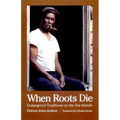 When Roots Die: Endangered Traditions on the Sea Islands - Paperback