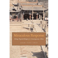 Miraculous Response: Doing Popular Religion in Contemporary China - Paperback