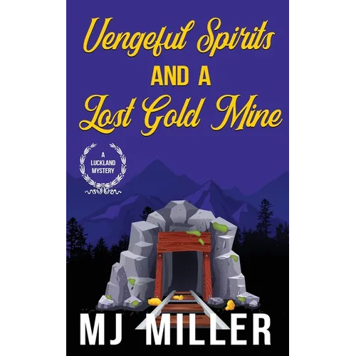 Vengeful Spirits and a Lost Gold Mine - Paperback