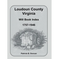 Loudoun County, Virginia Will Book Index, 1757-1946 - Paperback