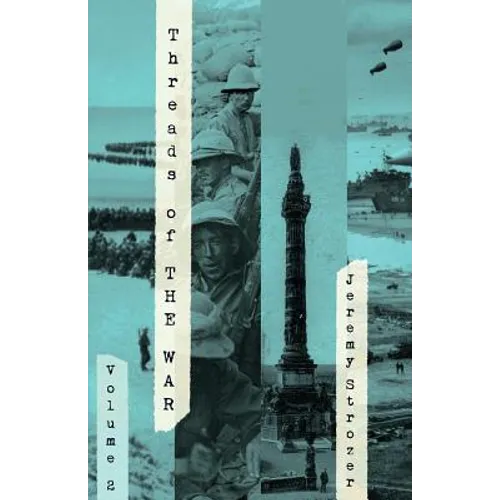Threads of The War, Volume II: Personal Truth-Inspired Flash-Fiction of The 20th Century's War - Paperback