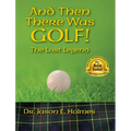 And Then There Was GOLF! - Hardcover