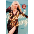 Rebel Rising: A Memoir - Hardcover