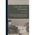 The First Five Hundred; Being a Historical Sketch of the Military Operations of the Royal Newfoundland Regiment in Gallipoli and on the Western Front - Paperback