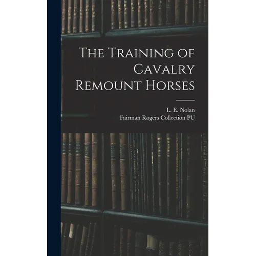 The Training of Cavalry Remount Horses - Hardcover