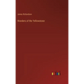 Wonders of the Yellowstone - Hardcover