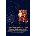 Sideways from Saturn: Astrological Guidance from the Centaurs - Paperback