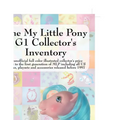 The My Little Pony G1 Collector's Inventory: An Unofficial Full Color Illustrated Collector's Price Guide to the First Generation of Mlp Including All - Paperback