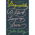 Linguaphile: A Life of Language Love - Paperback