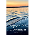beyond the brokenness - Paperback
