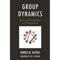 Group Dynamics: Basics and Pragmatics for Practitioners - Paperback