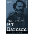 The Life of P.T. Barnum - Paperback