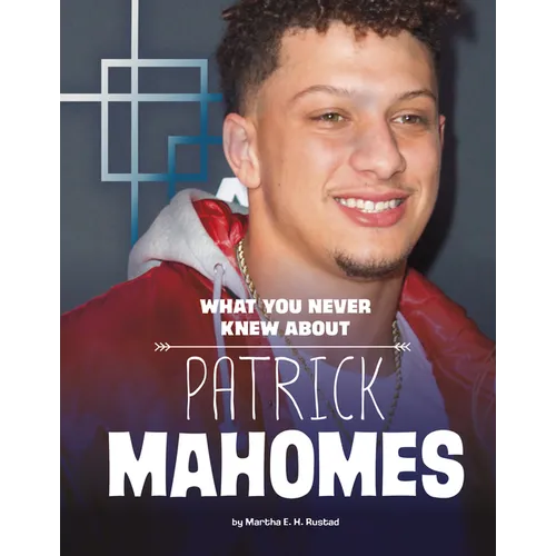 What You Never Knew about Patrick Mahomes - Paperback
