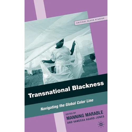 Transnational Blackness: Navigating the Global Color Line - Hardcover