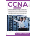 CCNA: 3 in 1- Beginner's Guide+ Tips on Taking the Exam+ Simple and Effective Strategies to Learn CCNA (Cisco Certified Netw - Paperback
