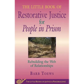 The Little Book of Restorative Justice for People in Prison: Rebuilding the Web of Relationships - Paperback