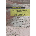 Life Goes on: The Yellowstone Event: Book 7 - Paperback