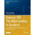 Beyond 100: The Next Century in Geodesy: Proceedings of the Iag General Assembly, Montreal, Canada, July 8-18, 2019 - Paperback