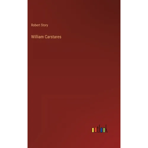 William Carstares - Hardcover