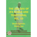 The 256 Odu of Ifa Cuban and Traditional Vol.53 Obara Ogunda-Obara Osa - Paperback