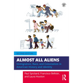 Almost All Aliens: Immigration, Race, and Colonialism in American History and Identity - Paperback