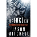 br(OK)en: Overcoming The Obstacles of Life - Paperback