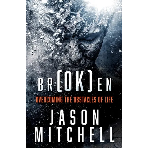 br(OK)en: Overcoming The Obstacles of Life - Paperback