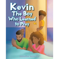 Kevin: The Boy Who Learned to Pray - Paperback