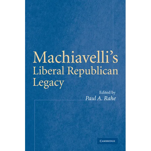 Machiavelli's Liberal Republican Legacy - Paperback